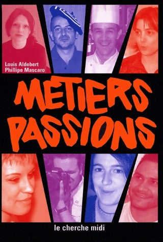 Livrenpoche : Métiers passions. Pour l'orientation des jeunes vers l'artisanat - L. Aldebert - Livre
