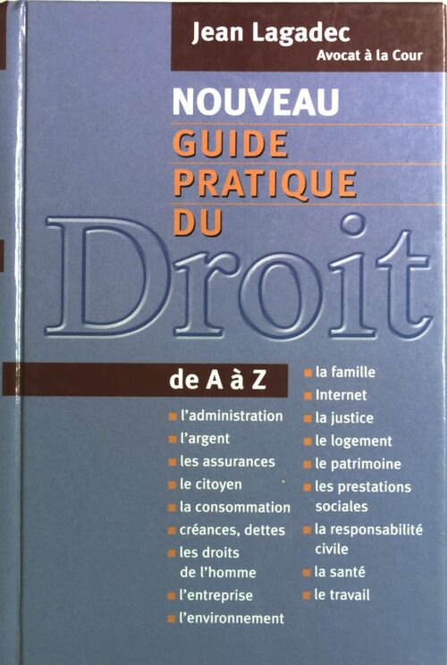 Livrenpoche : Nouveau guide pratique du droit de A à Z - Jean Lagadec - Livre