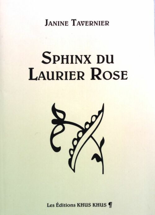 Sphinx du Laurier Rose - Janine Tavernier -  Khus Khus - Livre