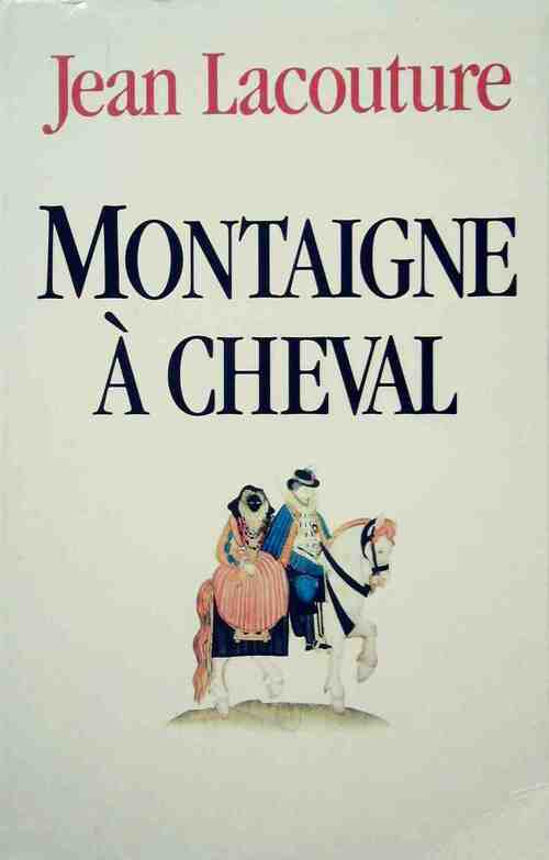 Livrenpoche : Montaigne à cheval - Jean Lacouture - Livre