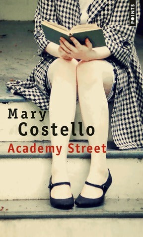 Livrenpoche : Academy street - Mary Costello - Livre