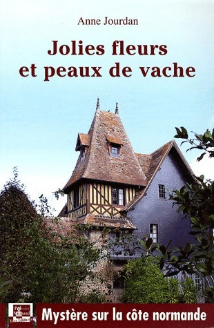 Livrenpoche : Jolies fleurs et peaux de vache - Anne Jourdan - Livre