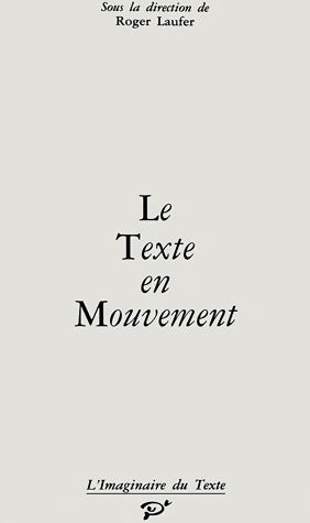 Livrenpoche : Le texte en mouvement - R. Laufer - Livre