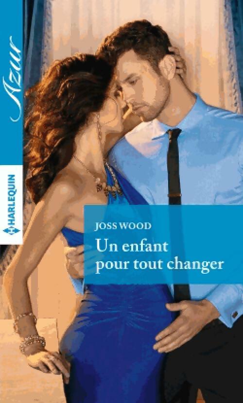 Livrenpoche : Un enfant pour tout changer - Joss Wood - Livre