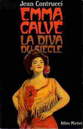 Livrenpoche : Emma Calvé, la diva du siècle - Jean Contrucci - Livre