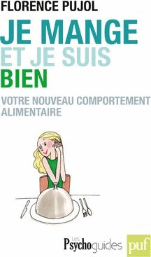 Livrenpoche : Je mange et je suis bien. Votre nouveau comportement alimentaire - Florence Pujol - Livre