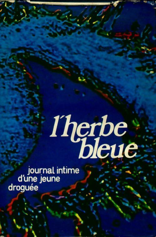 Livrenpoche : L'herbe bleue - Journal intime d'une jeune droguée - Anonyme - Livre
