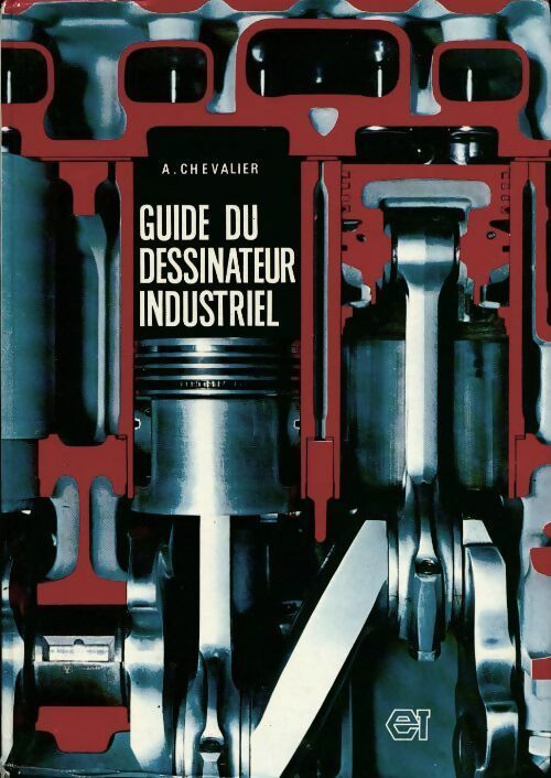 Livrenpoche : Guide du dessinateur industriel - Chevalier-A - Livre
