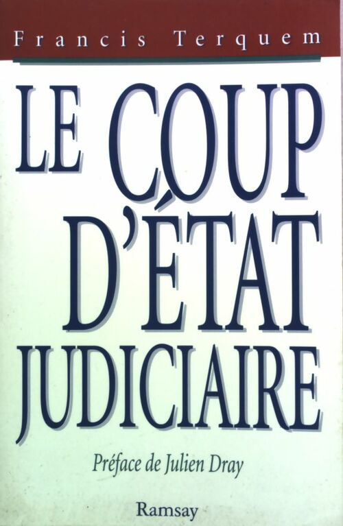 Livrenpoche : Le coup d'état judiciaire - Francis Terquem - Livre