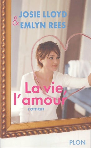 Livrenpoche : La vie, l'amour - Josie Lloyd, Emlyn Rees - Livre