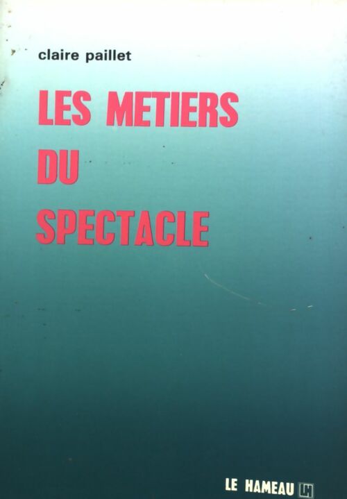 Livrenpoche : Les métiers du spectacle - Claire Paillet - Livre