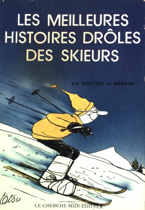 Livrenpoche : Les meilleures histoires drôles des skieurs - Noctuel - Livre