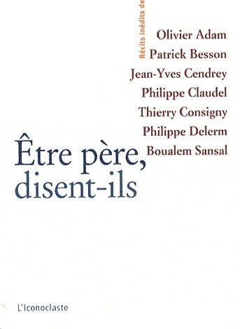 Livrenpoche : Etre père, disent-ils - Collectif - Livre