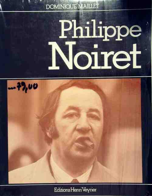 Livrenpoche : Philippe Noiret - Dominique Maillet - Livre