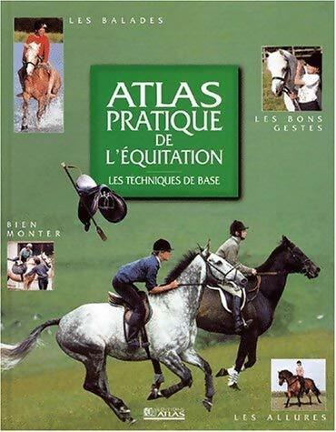 Atlas pratique de l'équitation. Les techniques de base - Emmanuelle Hubrecht -  Atlas GF - Livre