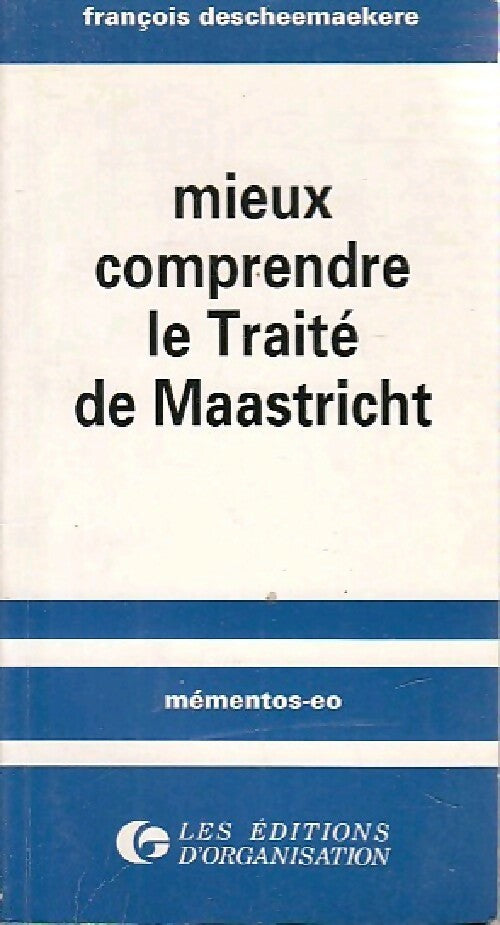 Livrenpoche : Mieux comprendre le traité de Maastricht - François Descheemaekere - Livre