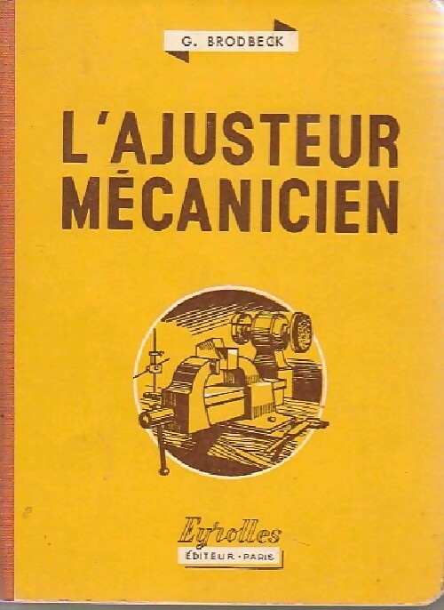 Livrenpoche : L'ajusteur mécanicien - G. Brodbeck - Livre