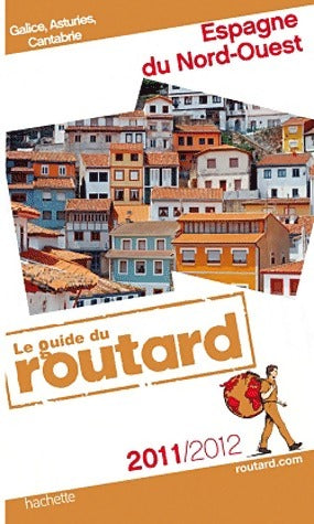 Espagne du Nord-Ouest 2011-2012 - Collectif -  Le guide du routard - Livre