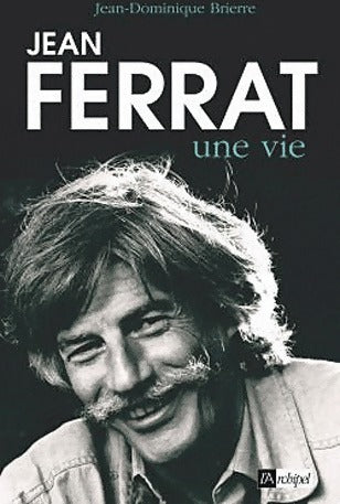 Livrenpoche : Jean Ferrat, une vie - Jean-Dominique Brierre - Livre