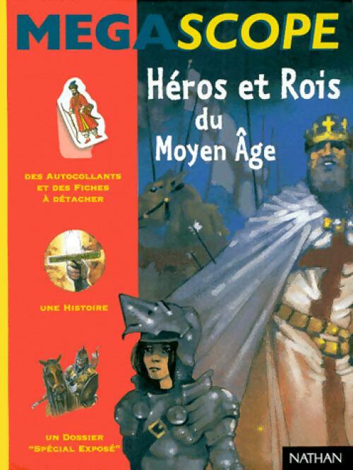 Livrenpoche : Héros et rois du Moyen Age - Gilles Massardier - Livre