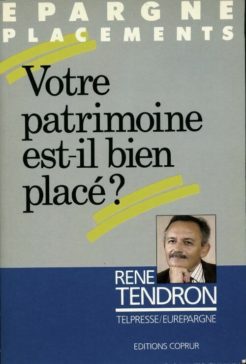 Livrenpoche : Votre patrimoine est-il bien placé ? - René Tendron - Livre