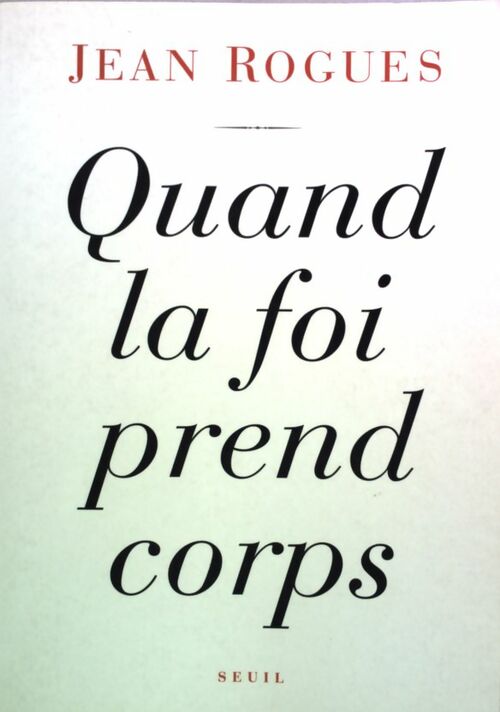Livrenpoche : Quand la foi prend corps - Jean Rogues - Livre