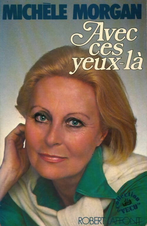Livrenpoche : Avec ces yeux-là - Michèle Morgan - Livre
