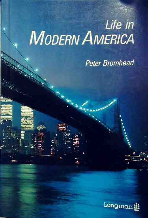 Life in modern America - Peter Bromhead -  Longman - Livre