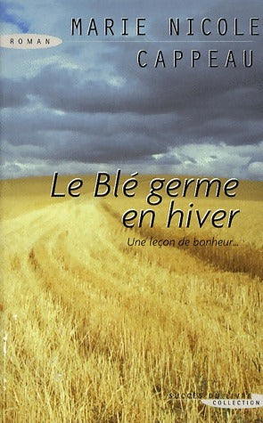 Livrenpoche : Le blé germe en hiver - Marie-Nicole Cappeau - Livre