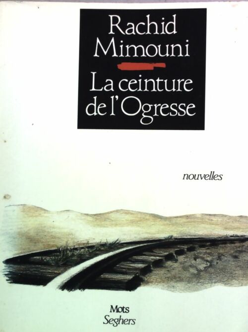 Livrenpoche : La ceinture de l'ogresse - Rachid Mimouni - Livre
