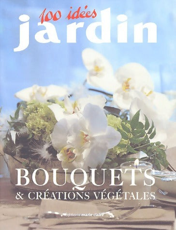 Livrenpoche : Bouquets et créations végétales - Collectif - Livre