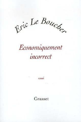 Livrenpoche : Economiquement incorrect - Eric Le Boucher - Livre