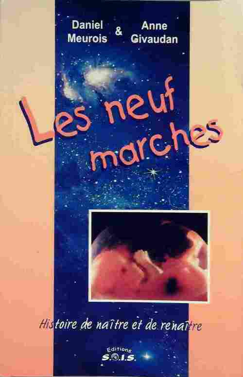 Livrenpoche : Les neuf marches. Histoire de naître et de renaître - Daniel Meurois, Anne Givaudan - Livre