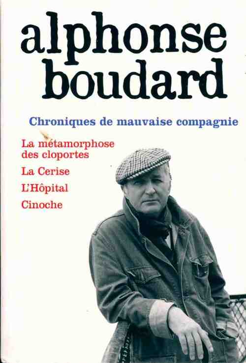 Livrenpoche : Chroniques de mauvaise compagnie - Alphonse Boudard - Livre