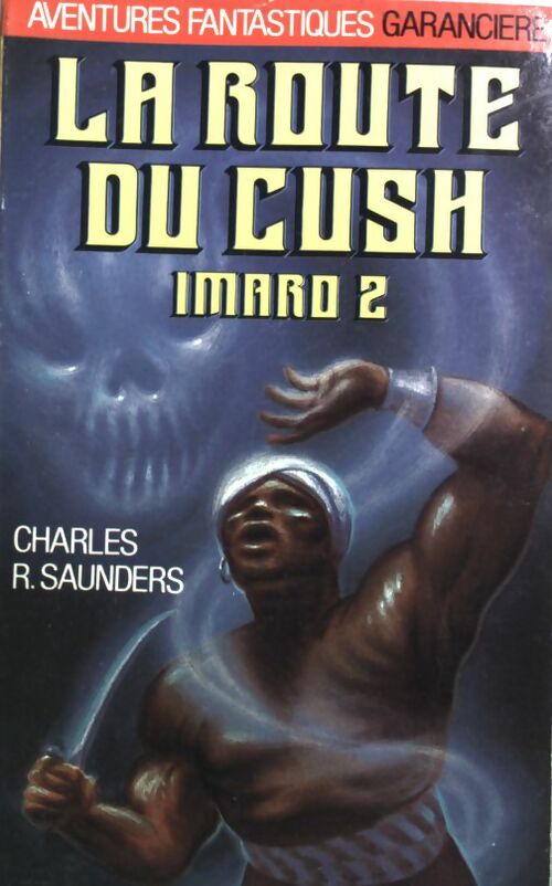 Livrenpoche : Imaro Tome II : La route du Cush - Charles R. Saunders - Livre