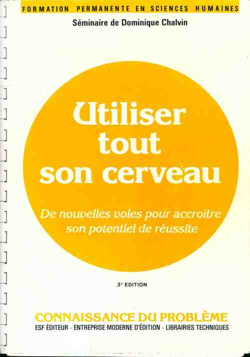 Livrenpoche : Utiliser tout son cerveau - Dominique Chalvin - Livre