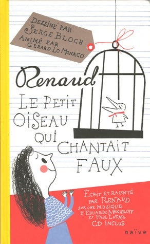 Livrenpoche : Le petit oiseau qui chantait faux - Renaud - Livre