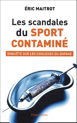 Livrenpoche : Les scandales du sport contaminé - Eric Maitrot - Livre