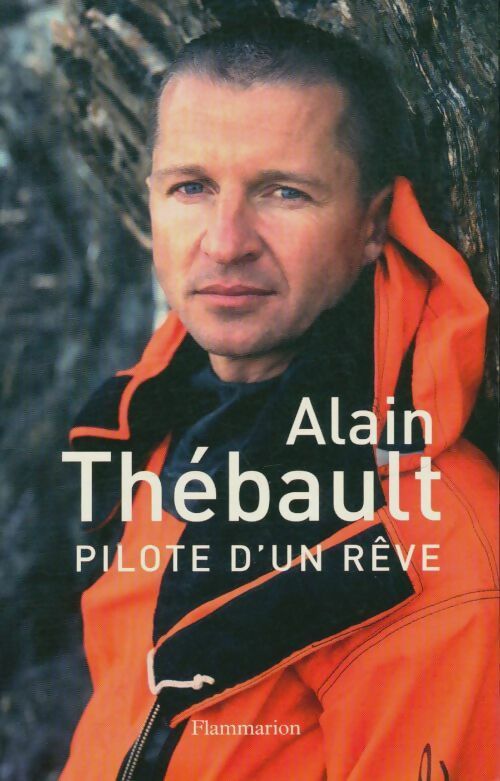 Livrenpoche : Pilote d'un rêve - Alain Thébault - Livre
