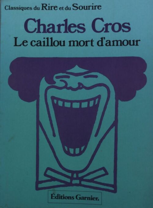 Livrenpoche : Le caillou mort d'amour - Charles Cros - Livre