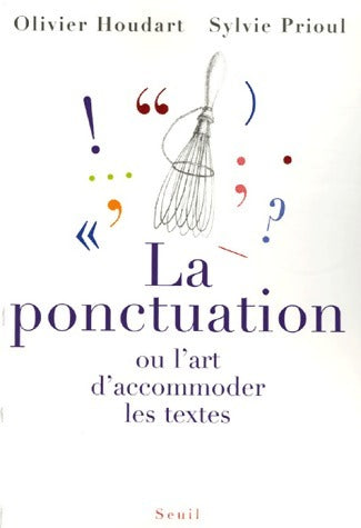 Livrenpoche : La ponctuation ou l'art d'accommoder les textes - Olivier Houdart - Livre