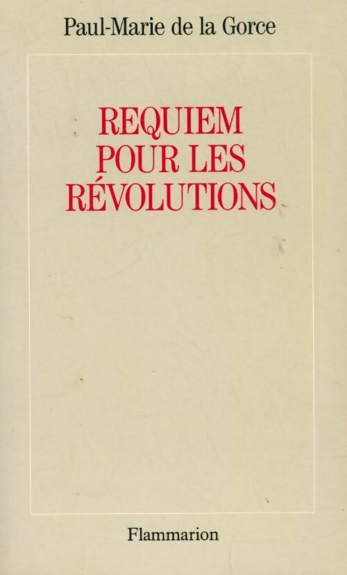 Livrenpoche : Requiem pour les révolutions - Paul-Marie De la Gorce - Livre