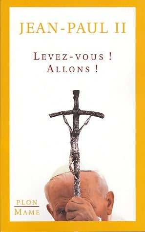 Livrenpoche : Levez-vous ! Allons ! - Jean-Paul II - Livre