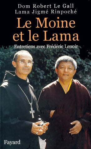 Livrenpoche : Le moine et le lama - Dom Robert Le Gall, Lama Jigme Rinpoche - Livre