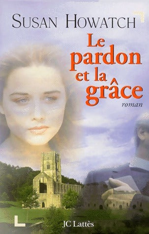 Livrenpoche : Le Pardon et la grâce - Susan Howatch - Livre