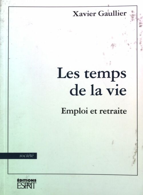 Livrenpoche : Les temps de la vie. Emploi et retraite - Xavier Gaullier - Livre