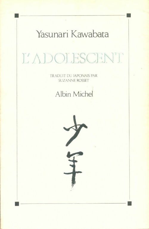 L'adolescent - Yasurnari Kawabata -  Albin Michel GF - Livre