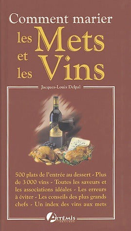 Livrenpoche : Comment marier les mets et les vins - Jacques-Louis Delpal - Livre