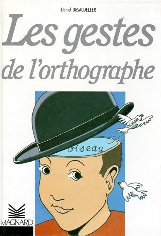 Livrenpoche : Les gestes de l'orthographe 6è-5è - Daniel Desaldeleer - Livre