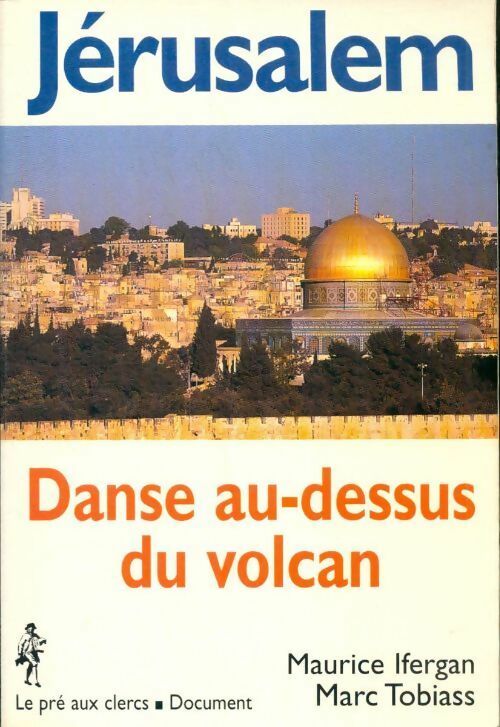 Livrenpoche : Jérusalem. Danse au-dessus du volcan - Maurice Ifergan - Livre